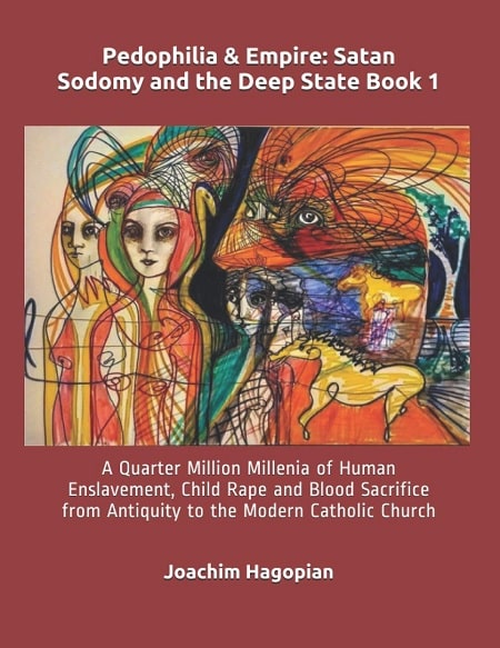 Pedophilia & Empire: Satan Sodomy and the Deep State Book 1