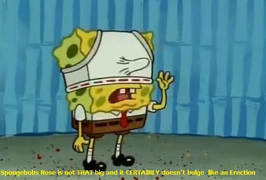 Spongebob pops a boner - I hope that's his nose ! lol