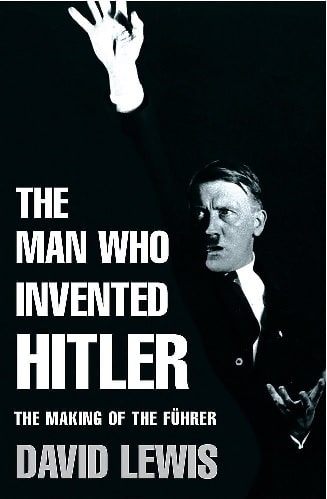The Man Who Invented Hitler