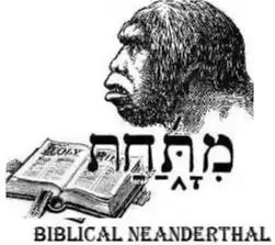 Biblical Depictions of Neanderthal and Primitive Man
